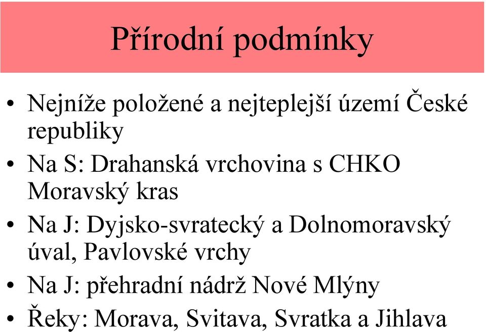 Dyjsko-svratecký a Dolnomoravský úval, Pavlovské vrchy Na J: