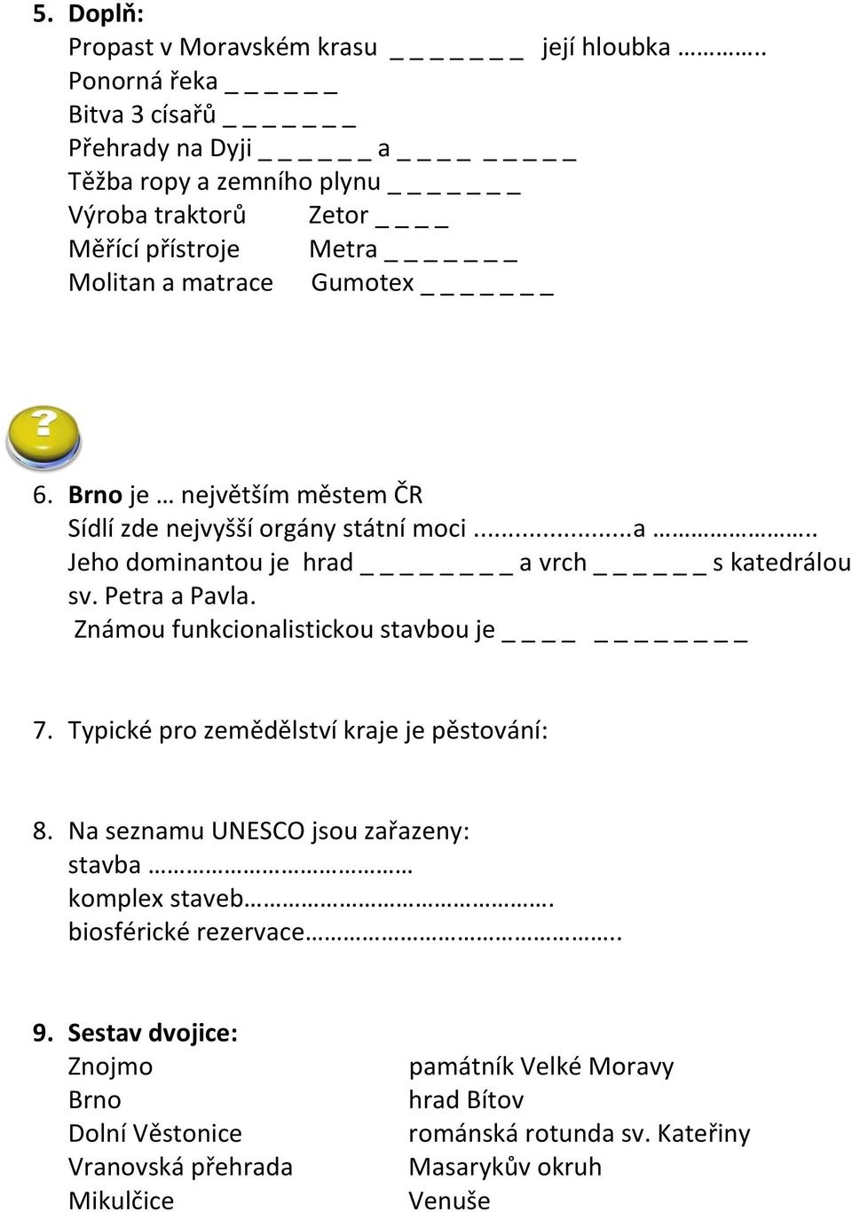 je největším městem ČR Sídlí zde nejvyšší orgány státní moci...a.. Jeho dominantou je hrad a vrch s katedrálou sv. Petra a Pavla.