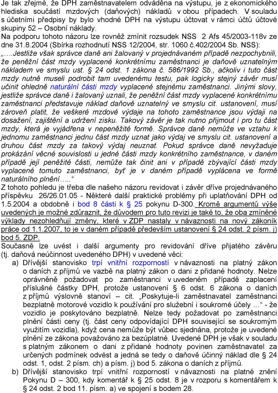 8.2004 (Sbírka rozhodnutí NSS 12/2004, str. 1060 č.402/2004 Sb. NSS):.