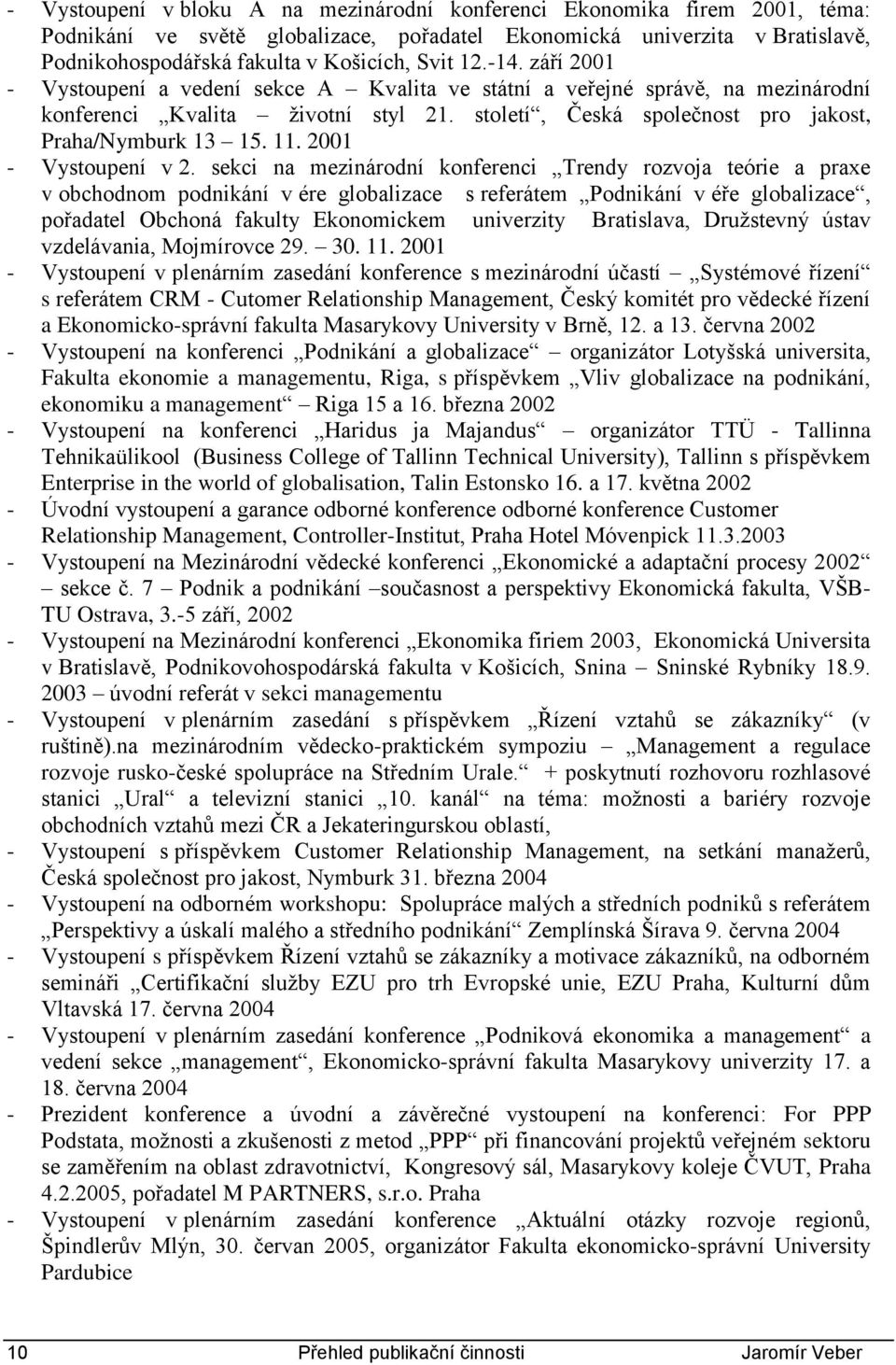 2001 - Vystoupení v 2.