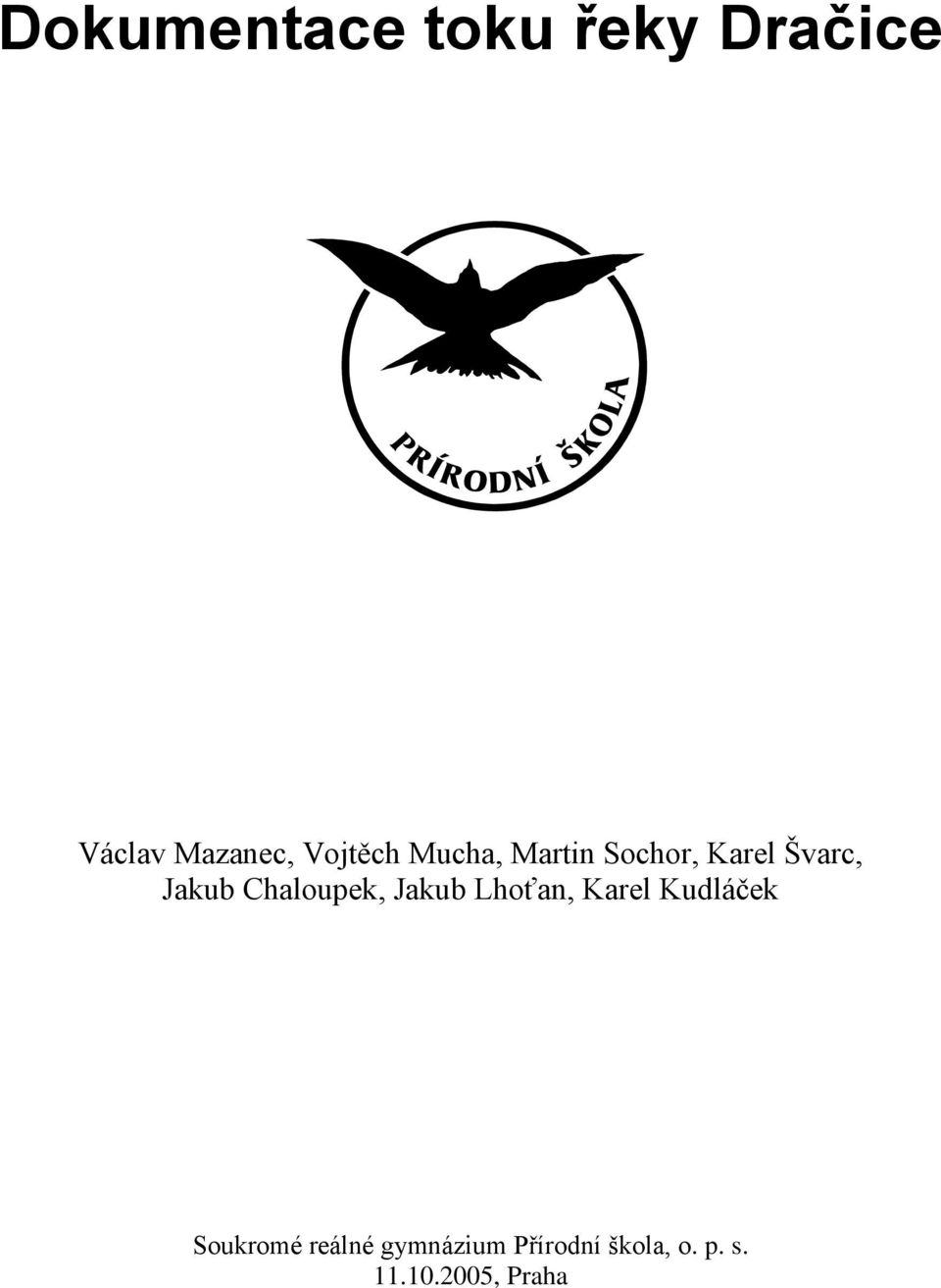 Chaloupek, Jakub Lhoťan, Karel Kudláček Soukromé