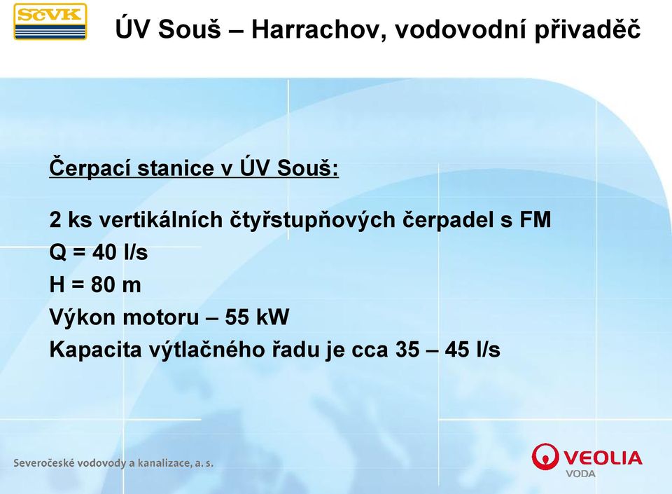 čtyřstupňových čerpadel s FM Q = 40 l/s H = 80