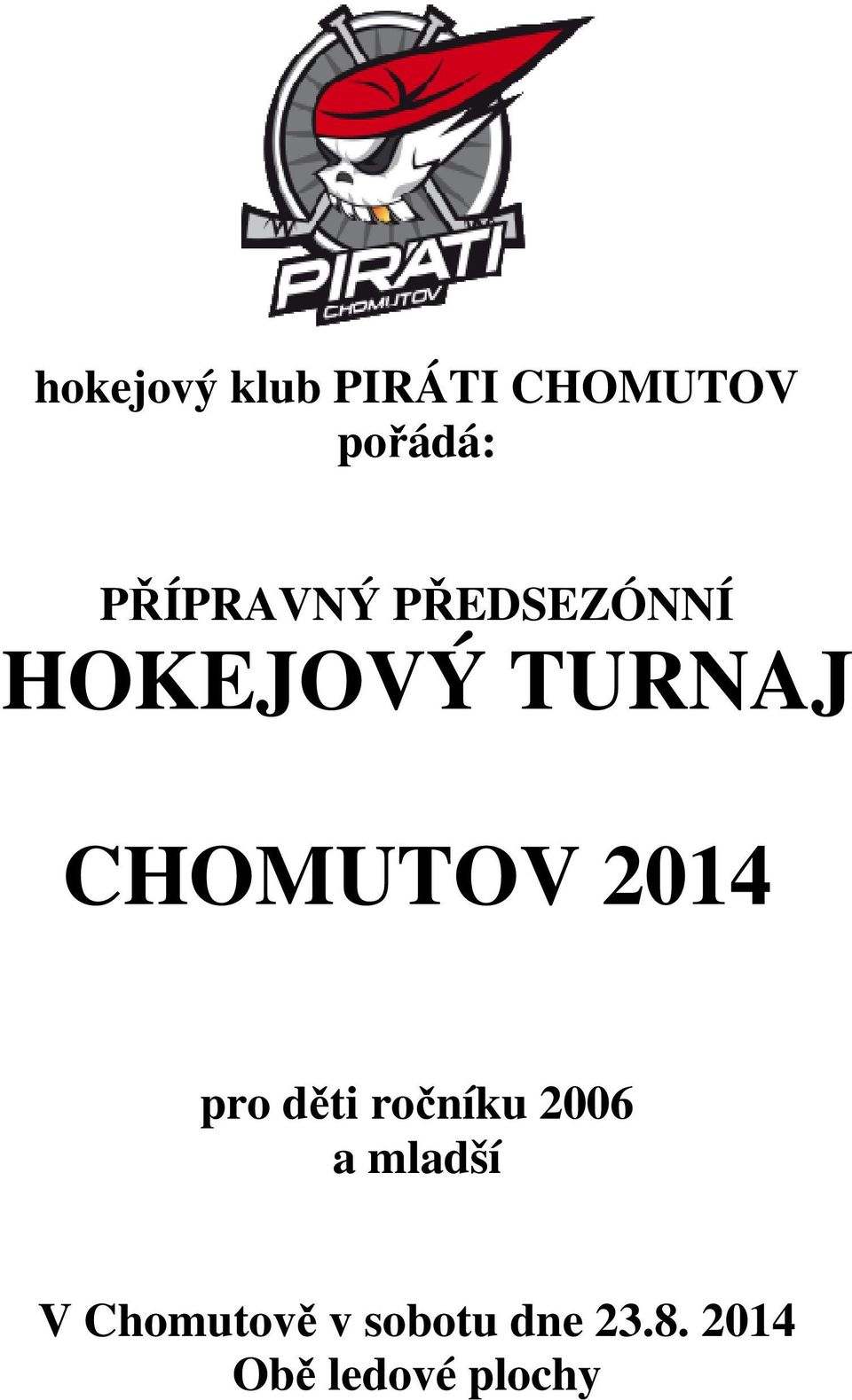 CHOMUTOV 2014 pro děti ročníku 2006 a