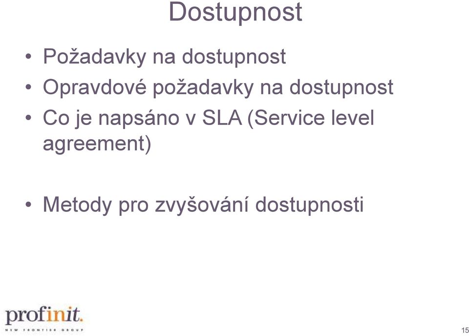 je napsáno v SLA (Service level