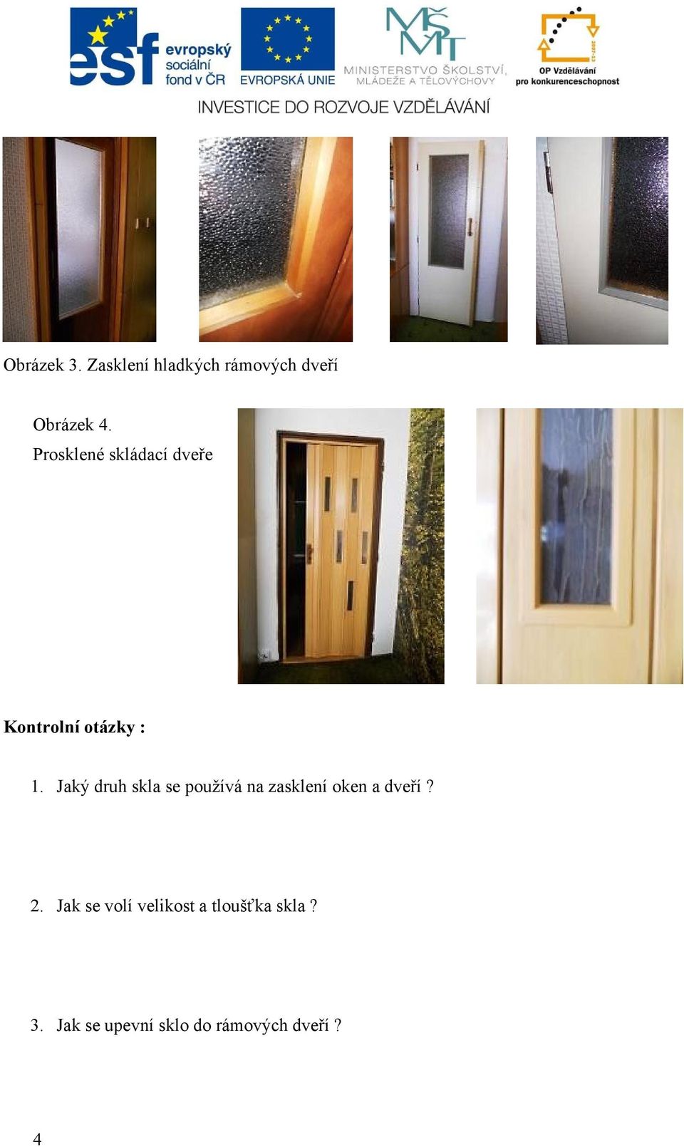 Jaký druh skla se používá na zasklení oken a dveří? 2.