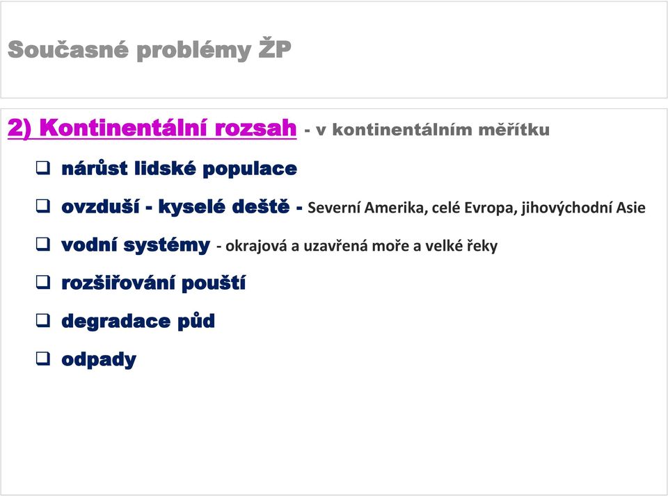 celé Evropa, jihovýchodní Asie vodní systémy - okrajová a