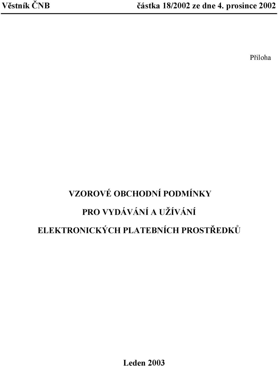 UŽÍVÁNÍ ELEKTRONICKÝCH