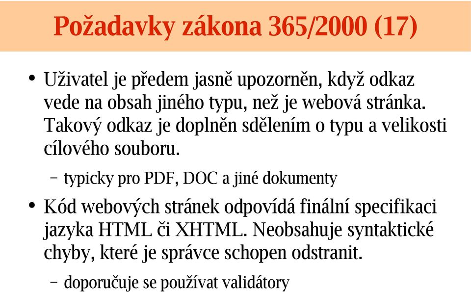 typicky pro PDF, DOC a jiné dokumenty Kód webových stránek odpovídá finální specifikaci jazyka HTML