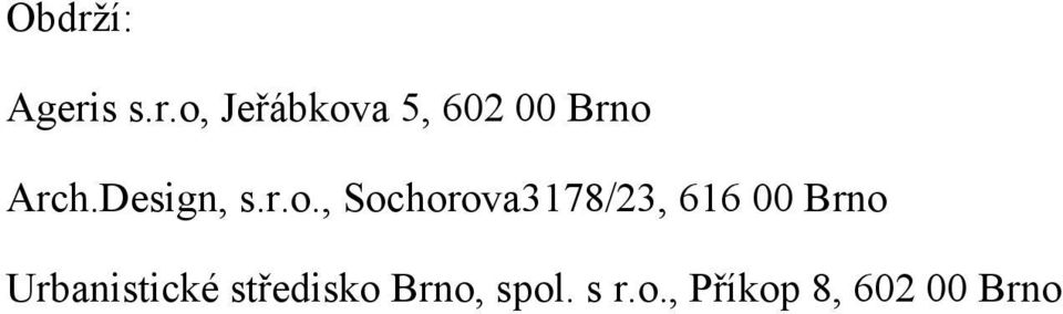 , Sochorova3178/23, 616 00 Brno