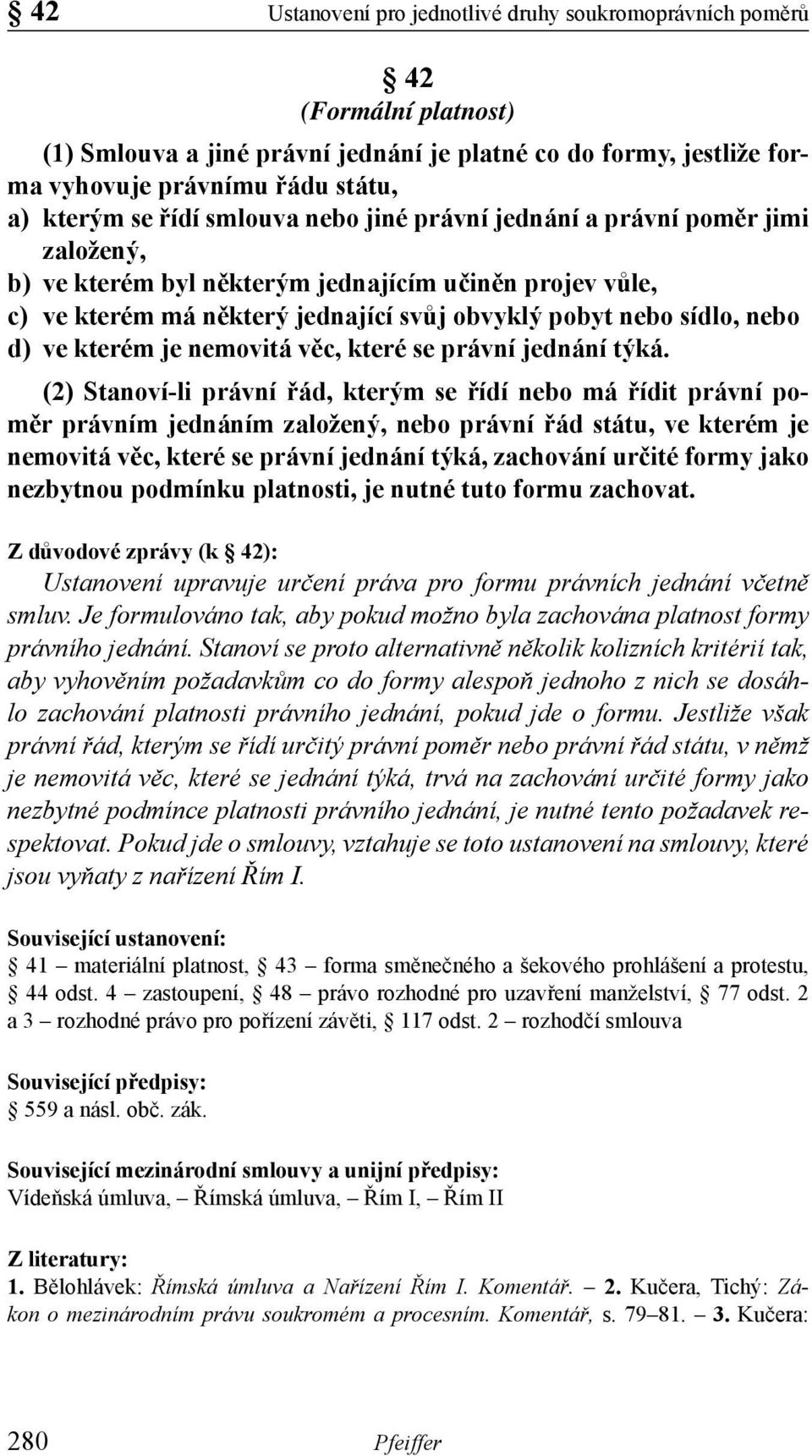 ve kterém je nemovitá věc, které se právní jednání týká.