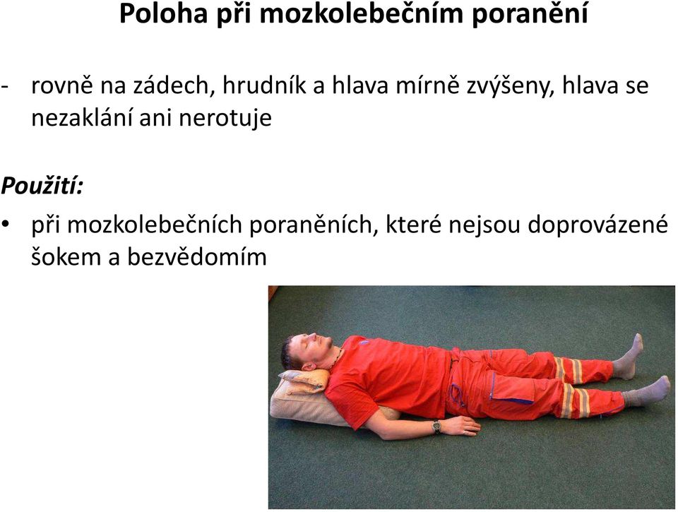 při mozkolebečníchporaněních, které nejsou doprovázené při