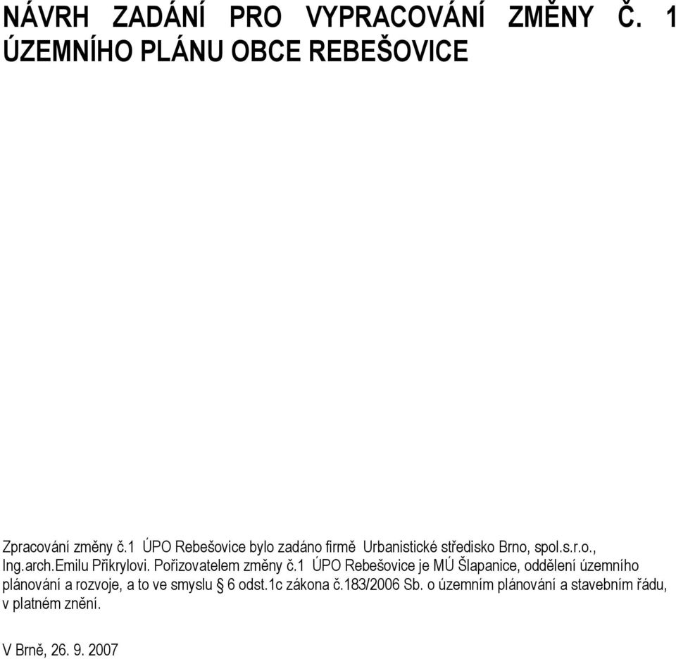 Pořizovatelem změny č.
