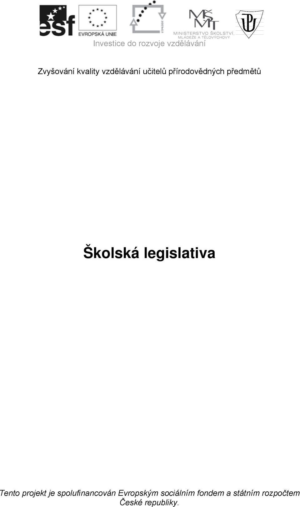 legislativa Tento projekt je spolufinancován