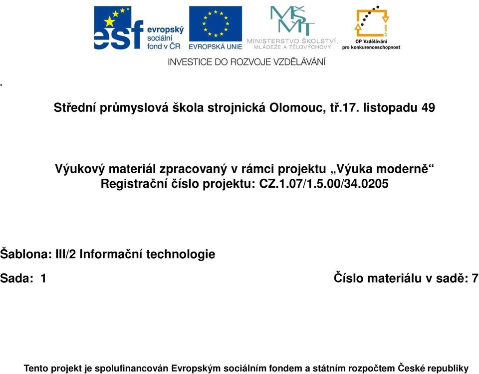 číslo projektu: CZ..07/.5.00/34.