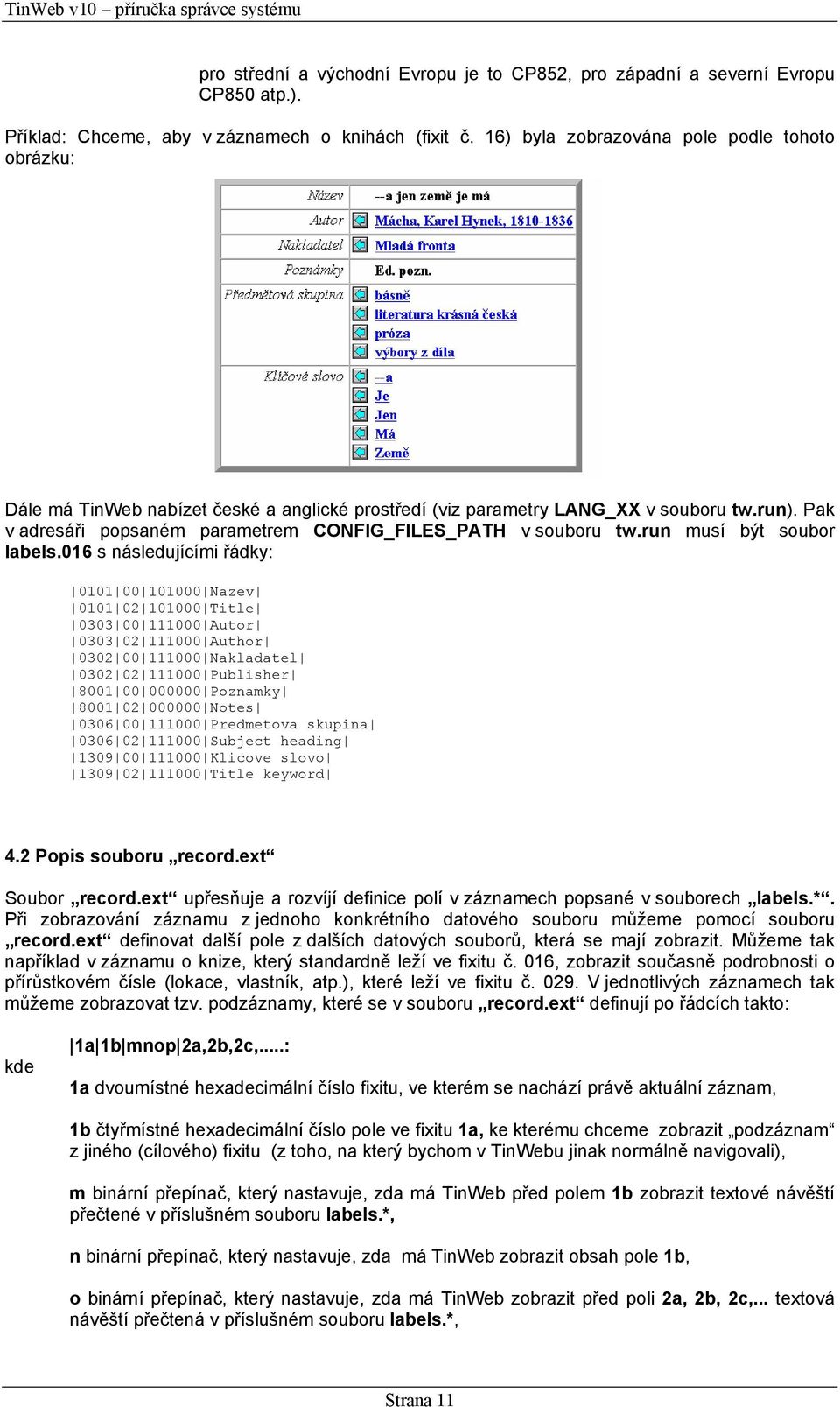 Pak v adresáři popsaném parametrem CONFIG_FILES_PATH v souboru tw.run musí být soubor labels.