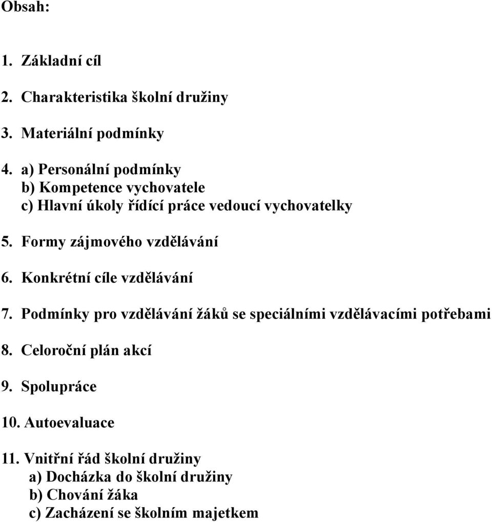 Formy zájmového vzdělávání 6. Konkrétní cíle vzdělávání 7.