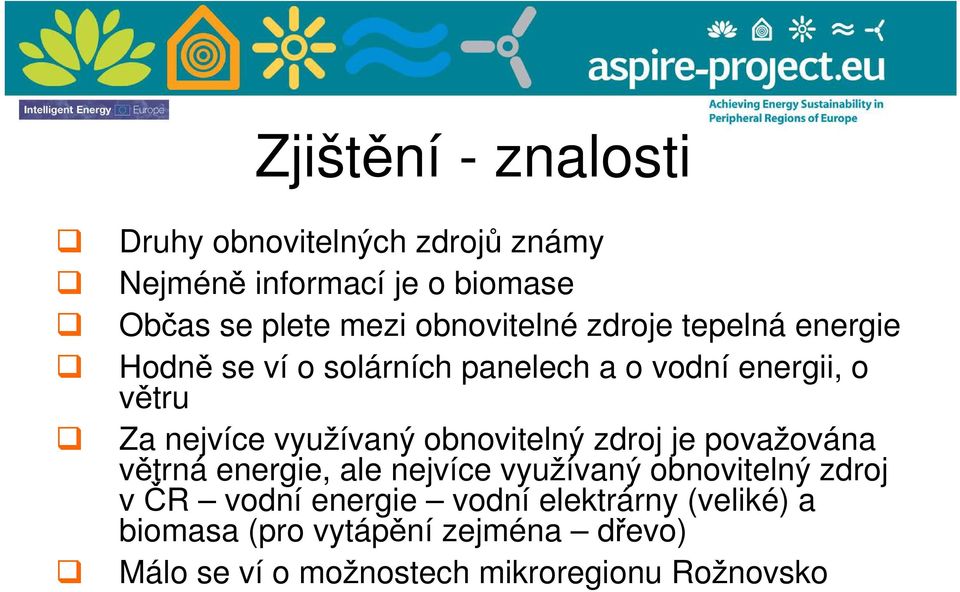 využívaný obnovitelný zdroj je považována větrná energie, ale nejvíce využívaný obnovitelný zdroj v ČR vodní