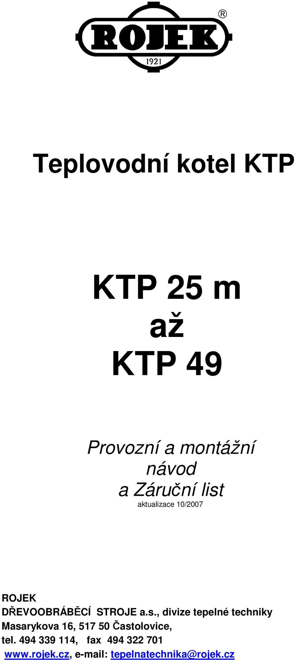 aktualizace 10/2007 ROJEK DŘEVOOBRÁBĚCÍ STROJE a.s.