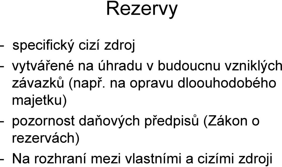 na opravu dloouhodobého majetku) - pozornost daňových