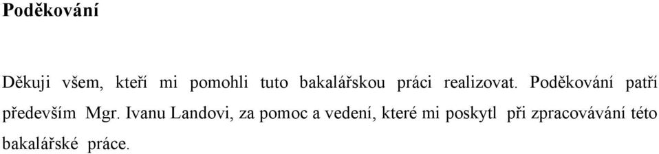 Poděkování patří především Mgr.