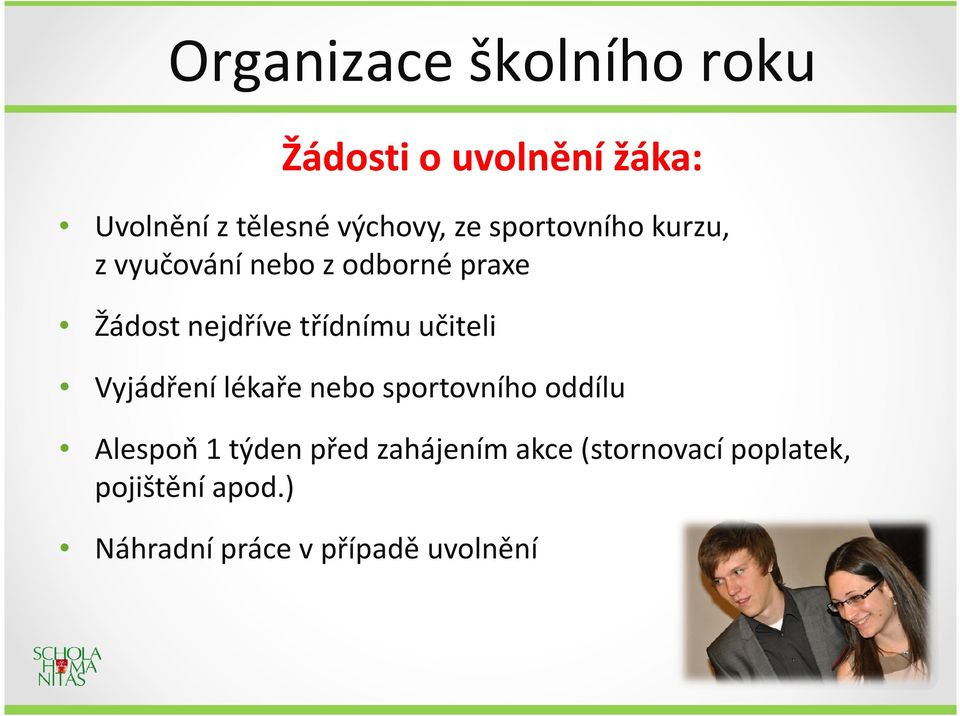 třídnímu učiteli Vyjádření lékaře nebo sportovního oddílu Alespoň 1 týden před