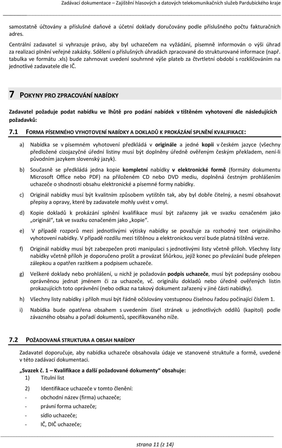 Sdělení o příslušných úhradách zpracované do strukturované informace (např. tabulka ve formátu.