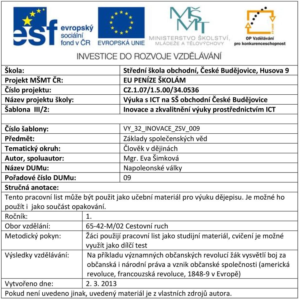 společenských věd Tematický okruh: Člověk v dějinách Autor, spoluautor: Mgr.