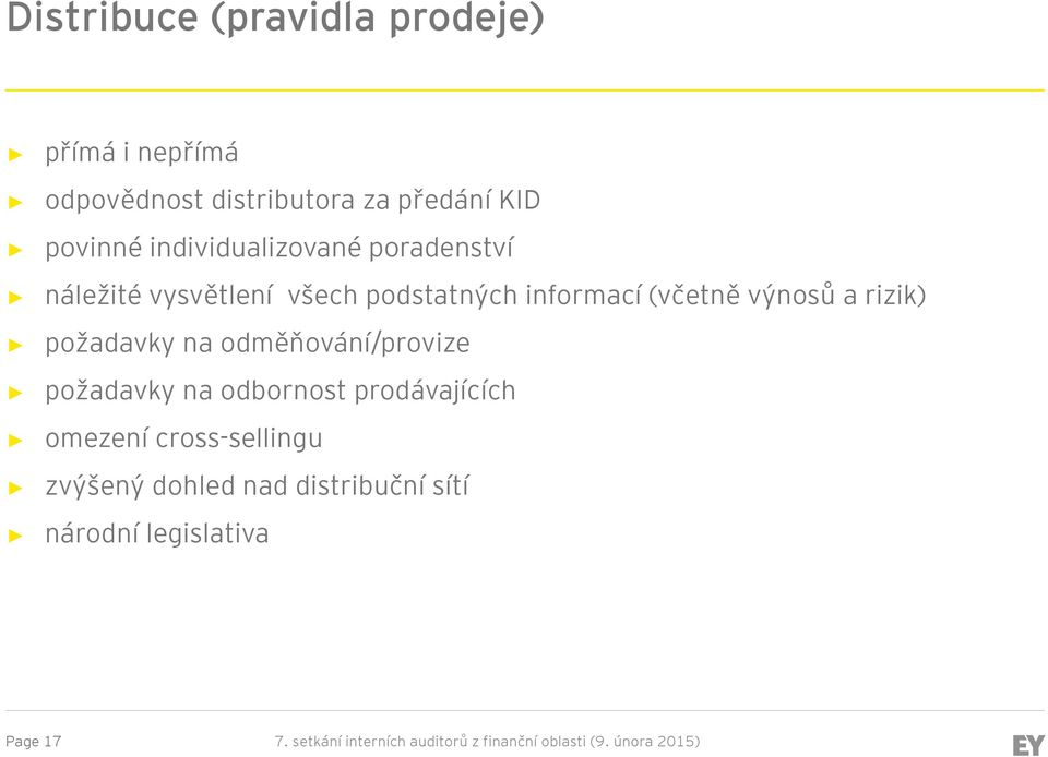 požadavky na odměňování/provize požadavky na odbornost prodávajících omezení cross-sellingu zvýšený