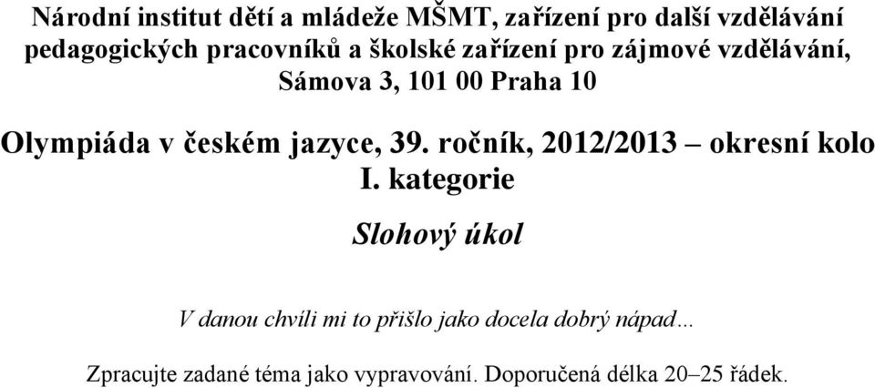 jazyce, 39. ročník, 2012/2013 okresní kolo I.