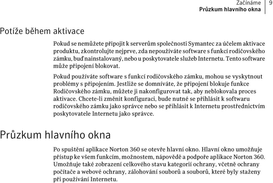 Pokud používáte software s funkcí rodičovského zámku, mohou se vyskytnout problémy s připojením.