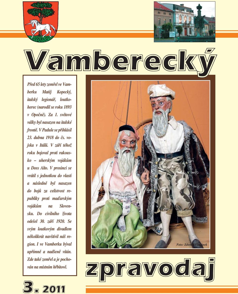 V září téhož roku bojoval proti rakousko uherským vojákům u Doss Alto.