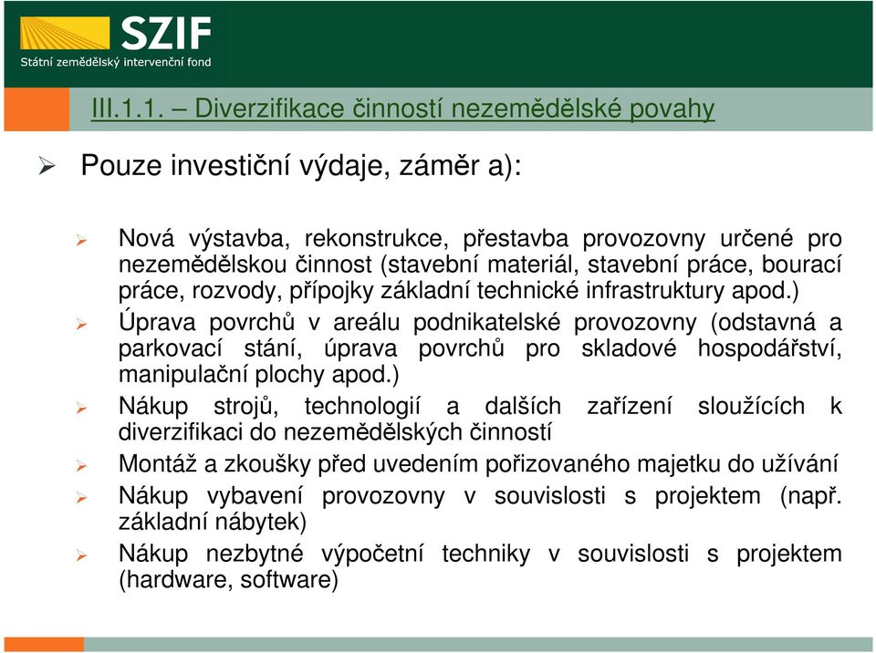 stavební práce, bourací práce, rozvody, přípojky základní technické infrastruktury apod.