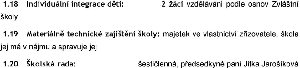 19 Materiálně technické zajištění školy: majetek ve vlastnictví