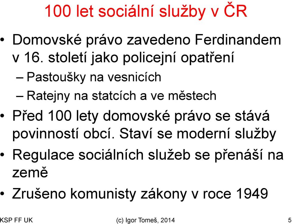 Před 100 lety domovské právo se stává povinností obcí.