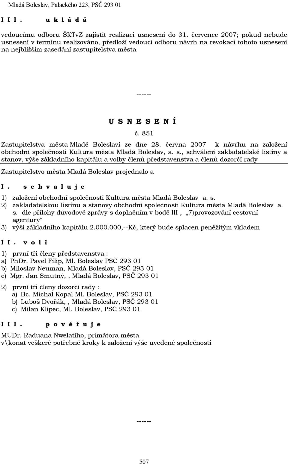 851 Zastupitelstva města Mladé Boleslavi ze dne 28. června 2007 k návrhu na založení obchodní sp