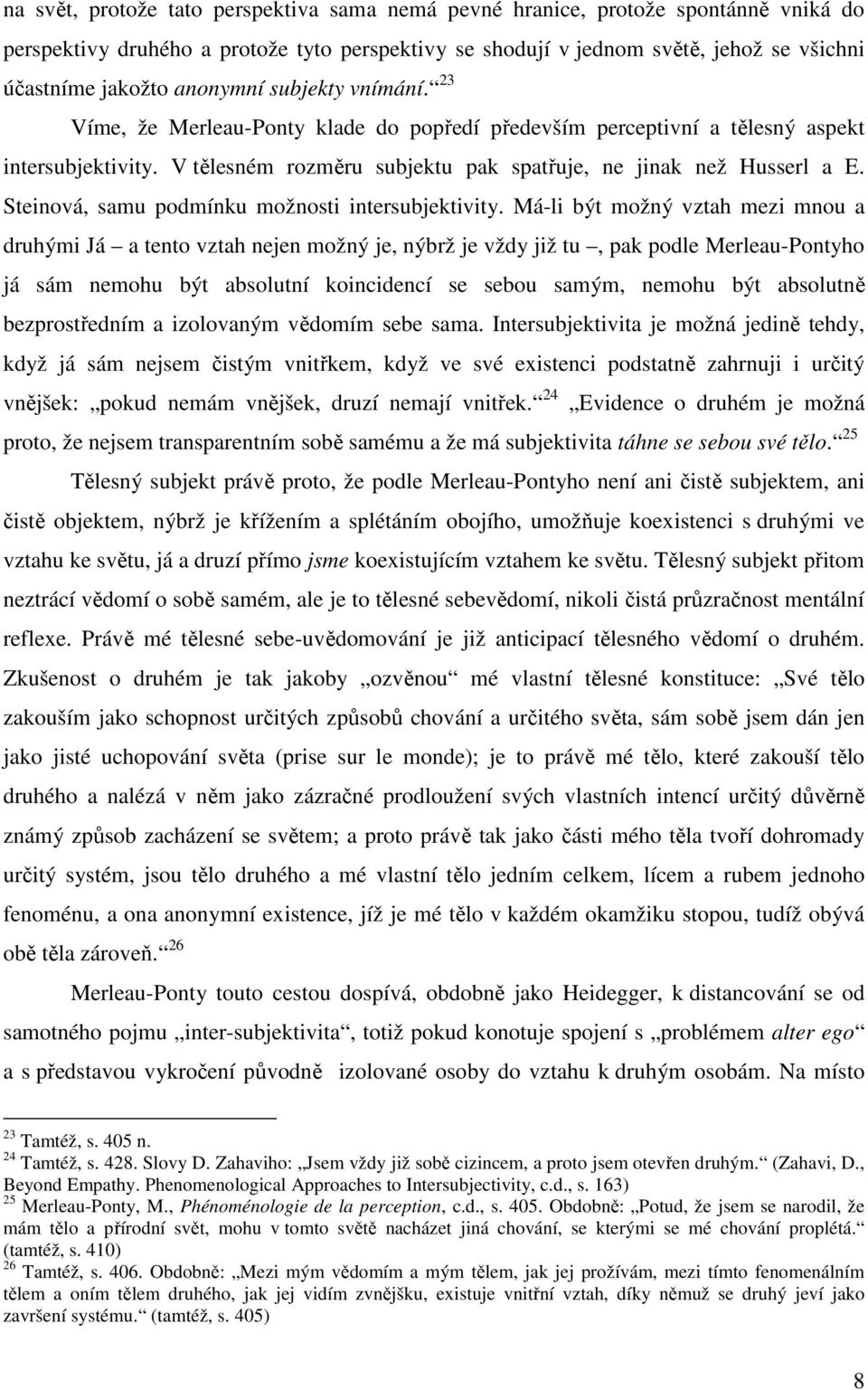 Steinová, samu podmínku možnosti intersubjektivity.