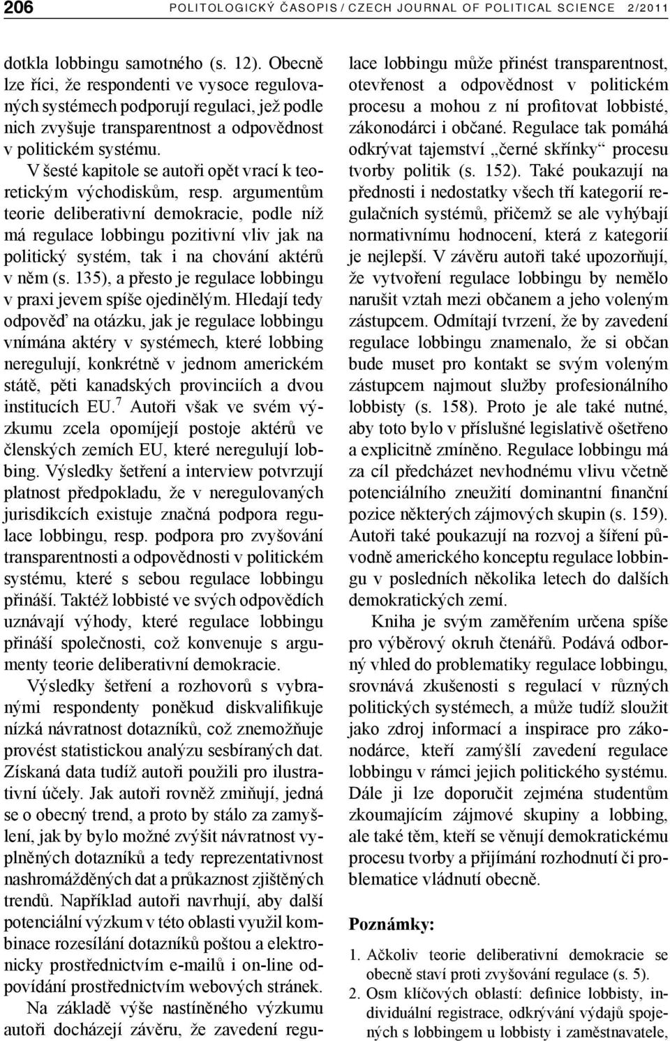 V šesté kapitole se autoři opět vrací k teoretickým východiskům, resp.