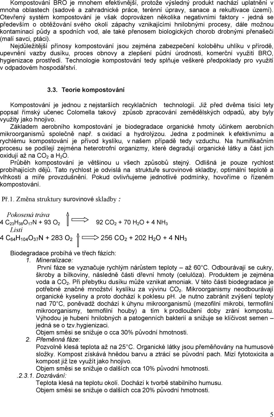 spodních vod, ale také přenosem biologických chorob drobnými přenašeči (malí savci, ptáci).