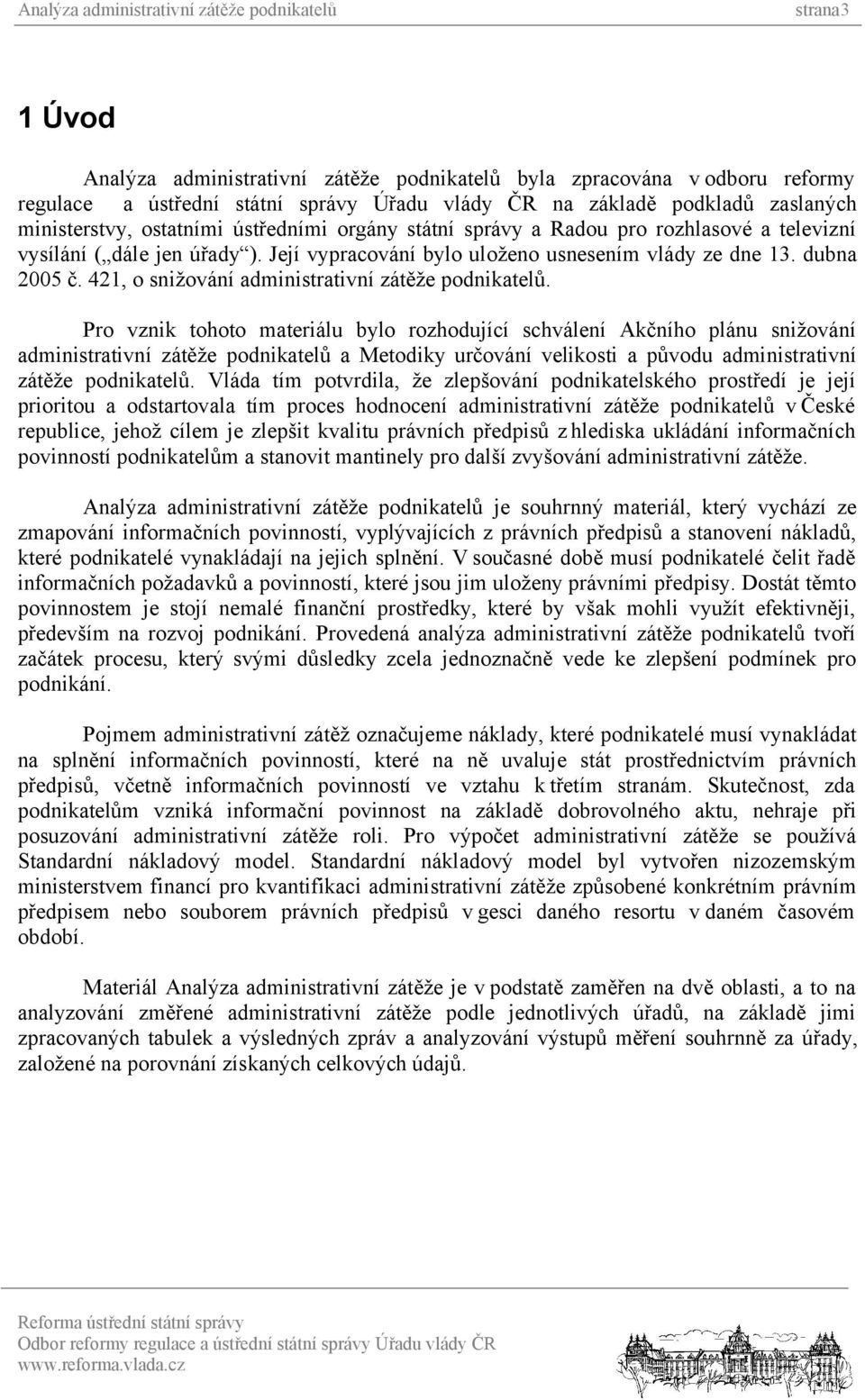 421, o snižování administrativní zátěže podnikatelů.
