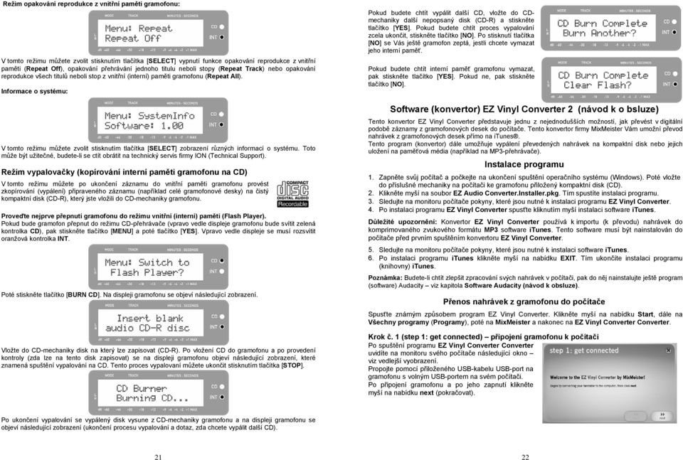 Informace o systému: V tomto režimu můžete zvolit stisknutím tlačítka [SELECT] zobrazení různých informací o systému.