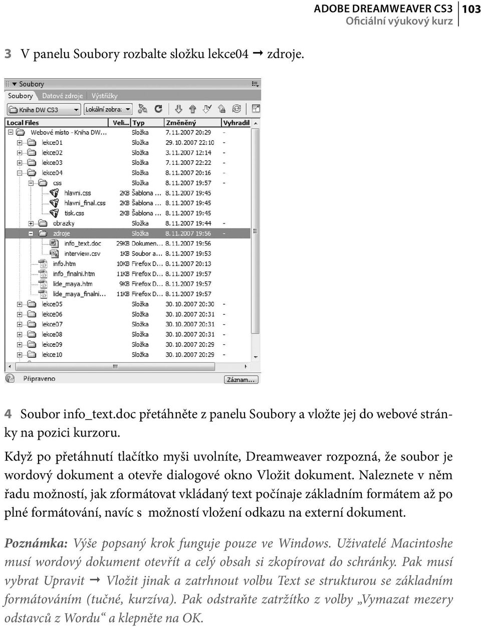Naleznete v něm řadu možností, jak zformátovat vkládaný text počínaje základním formátem až po plné formátování, navíc s možností vložení odkazu na externí dokument.