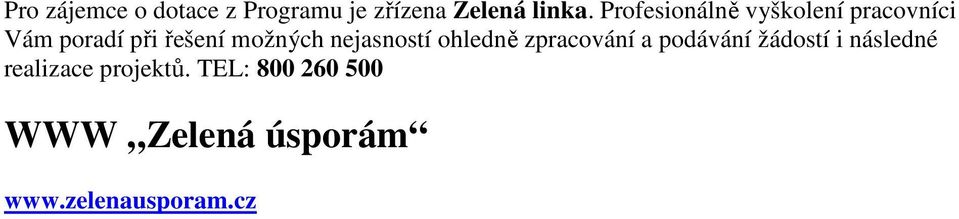 nejasností ohledně zpracování a podávání žádostí i následné