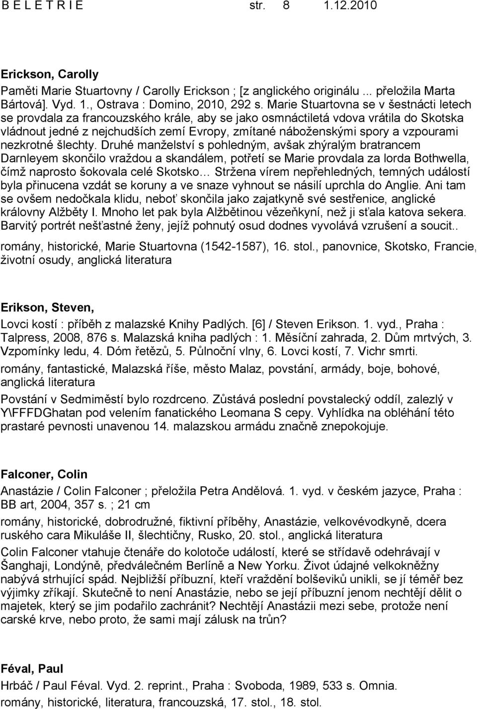vzpourami nezkrotné šlechty.
