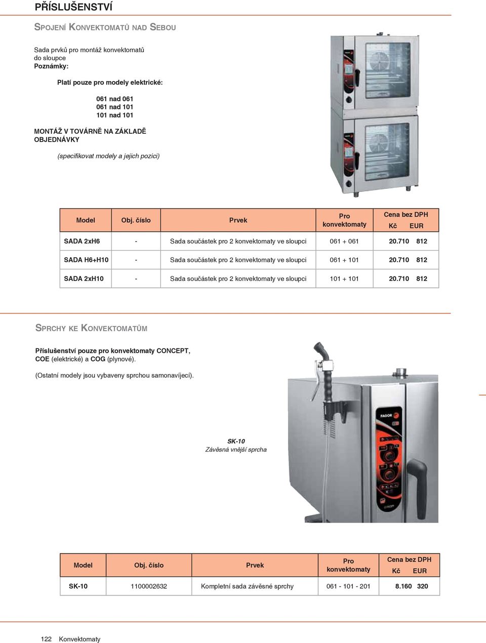 710 812 SADA H6+H10 - Sada součástek pro 2 ve sloupci 061 + 101 20.710 812 SADA 2xH10 - Sada součástek pro 2 ve sloupci 101 + 101 20.