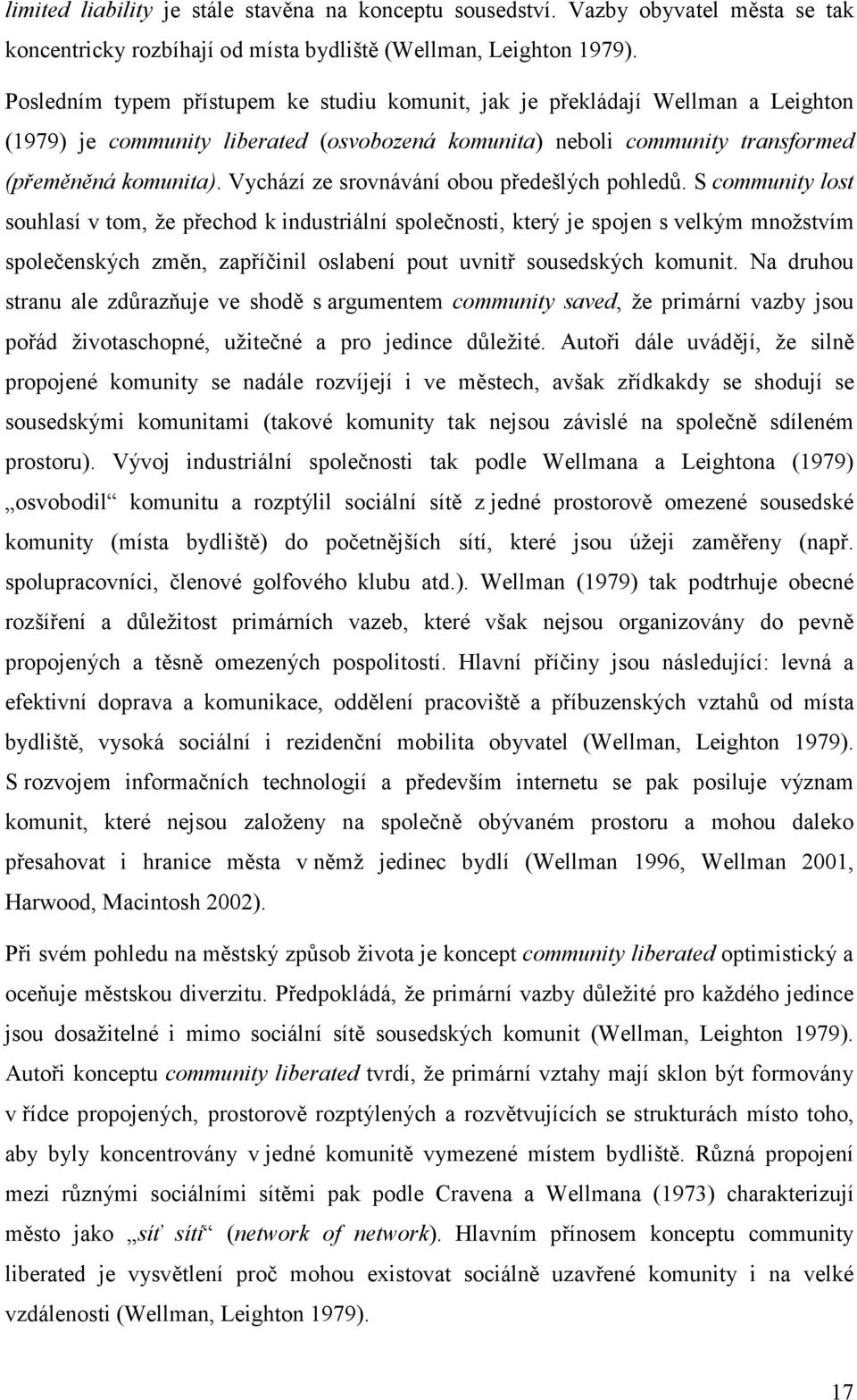 Vychází ze srovnávání obou předešlých pohledů.