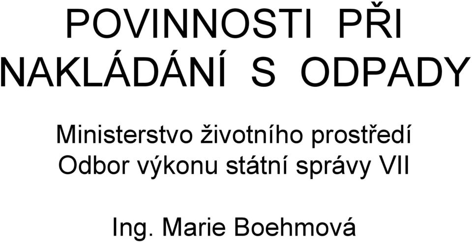 prostředí Odbor výkonu státní