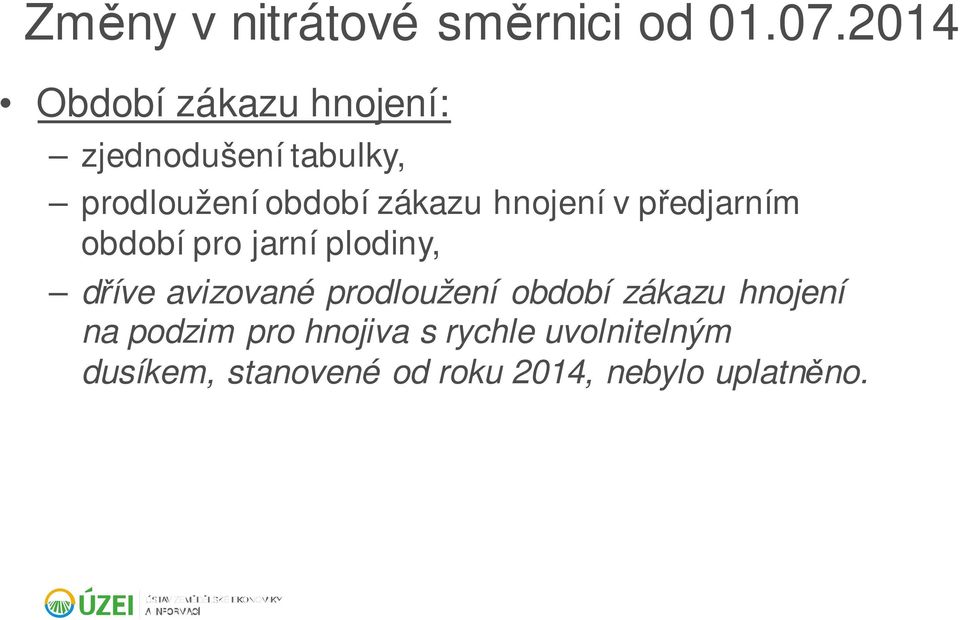 hnojení v předjarním období pro jarní plodiny, dříve avizované prodloužení