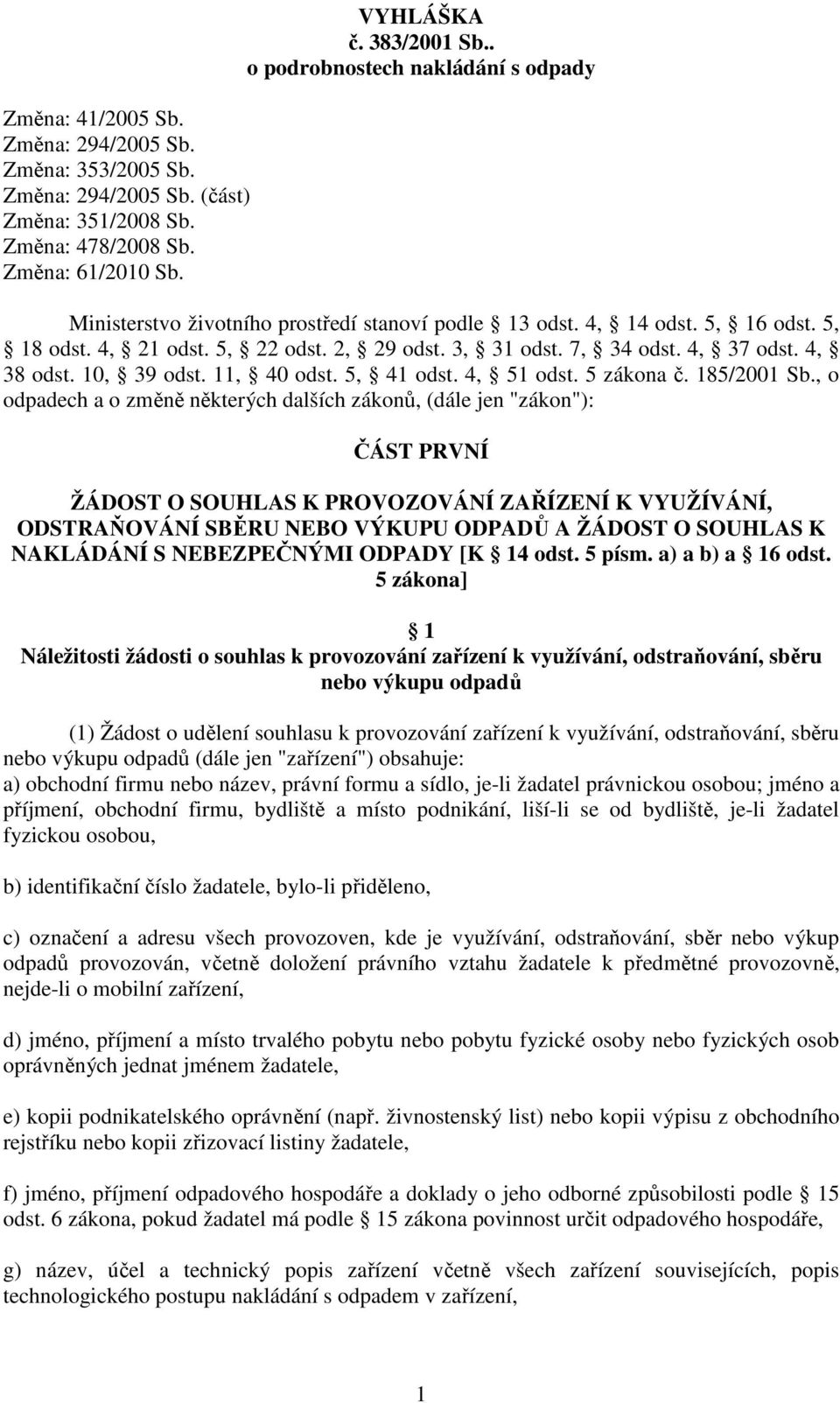 4, 38 odst. 10, 39 odst. 11, 40 odst. 5, 41 odst. 4, 51 odst. 5 zákona č. 185/2001 Sb.