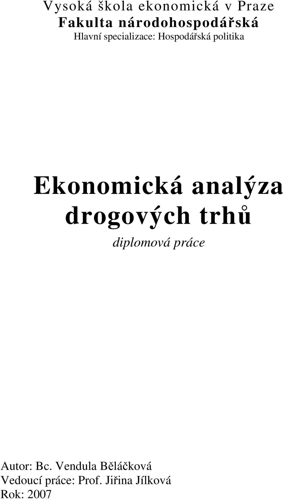 politika Ekonomická analýza drogových trhů diplomová