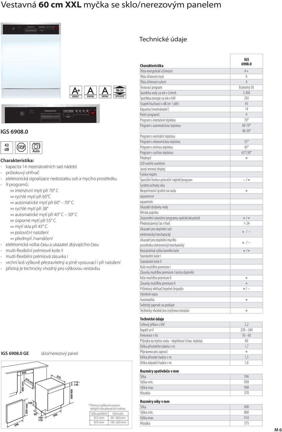 C»» automatické mytí při C»» rychlé mytí při 38»» automatické mytí při 40 C C»» úsporné mytí při 55 C»» mytí skla při C»» poloviční naložení /namáčení - multi-flexibilní prémiové koše II -